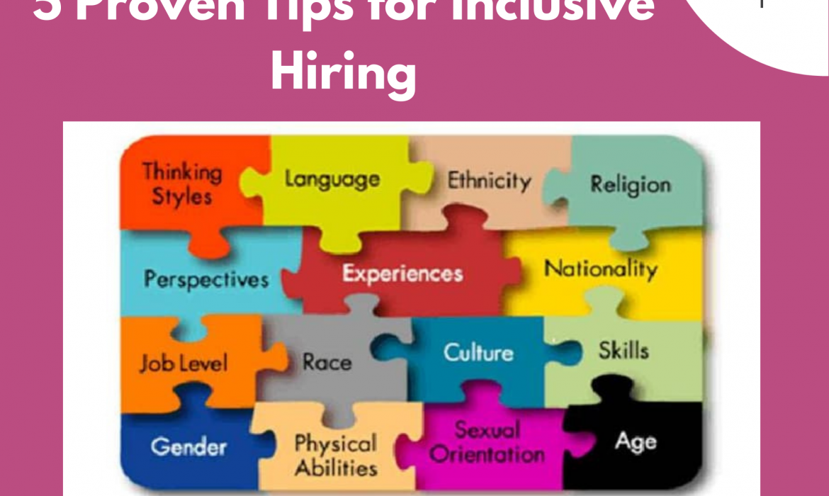 5 Proven Tips for Inclusive Hiring