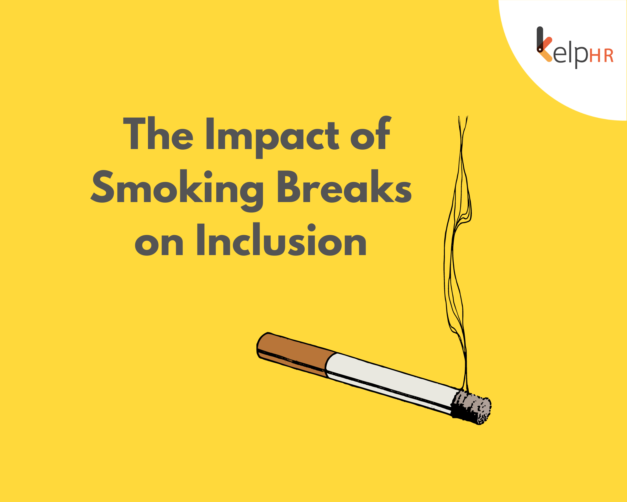 The Impact of Smoking Breaks on Inclusion Kelp