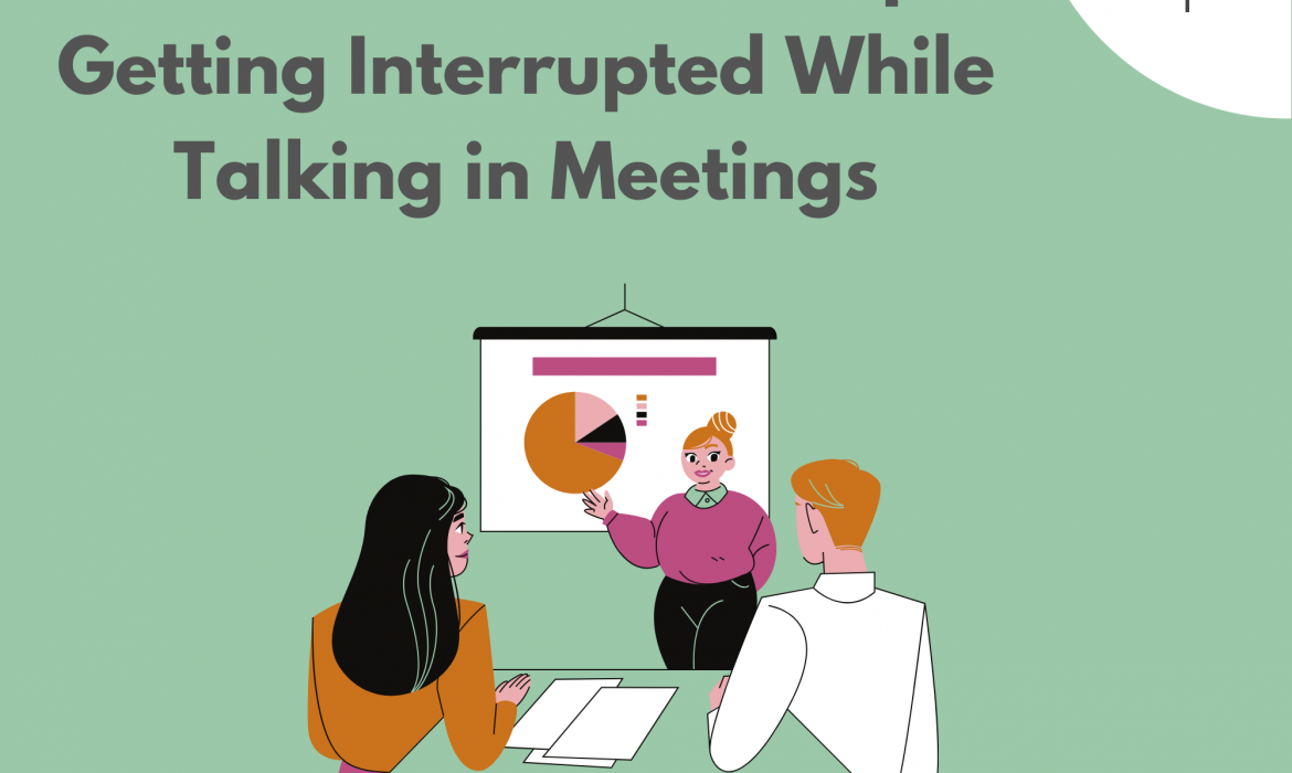 How Women can Stop Getting Interrupted While Talking in Meetings