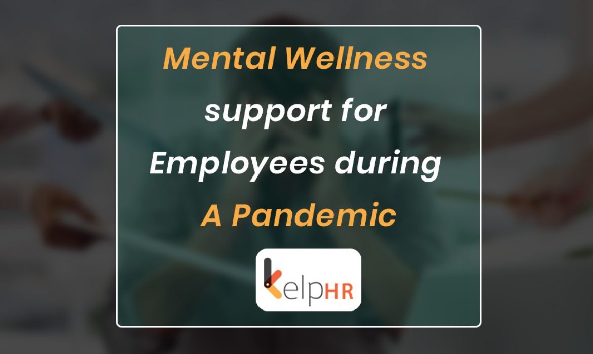 Mental wellness support for employees during a pandemic