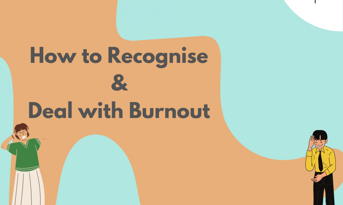 How to Recognise & Deal with Workplace Burnout