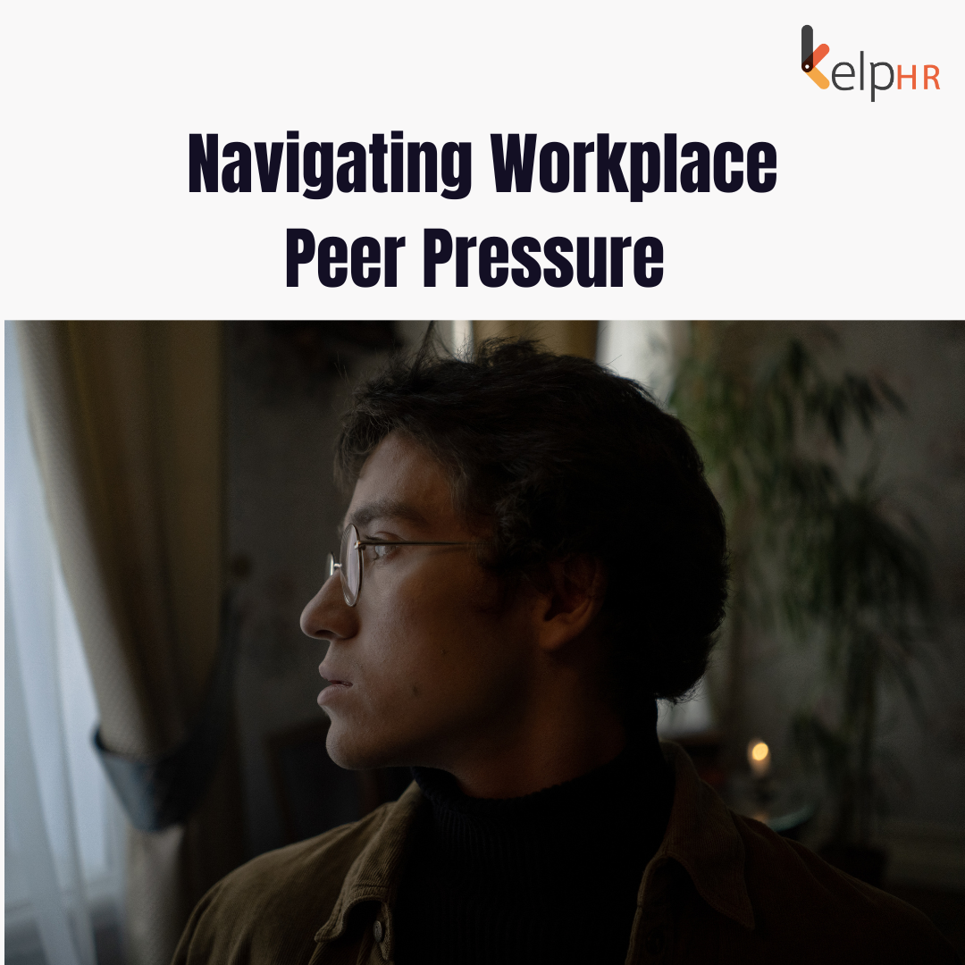 Peer Pressure in the Workplace How to Deal KelpHR