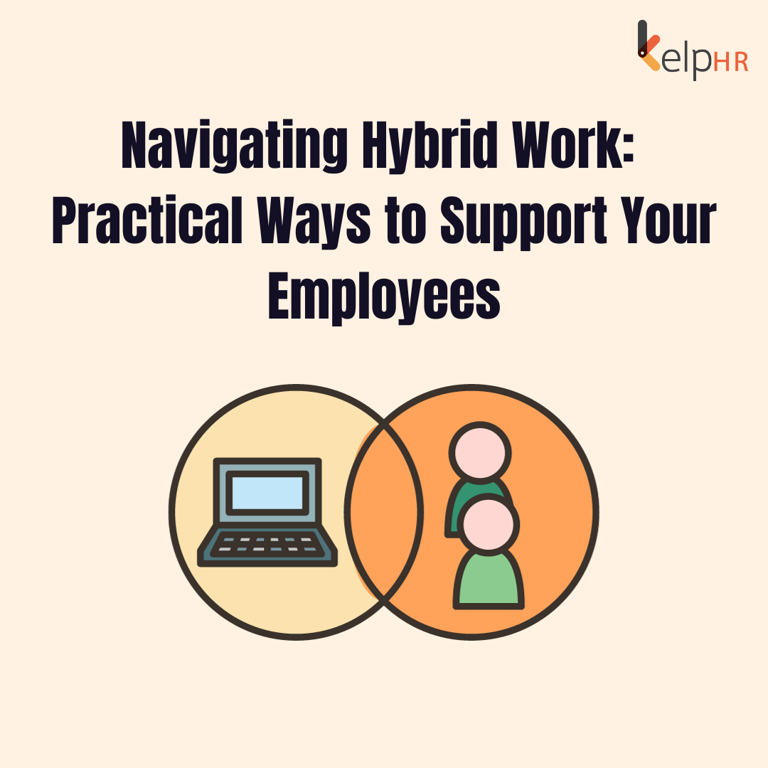 Supporting Employees with Hybrid Work | Kelp Guide